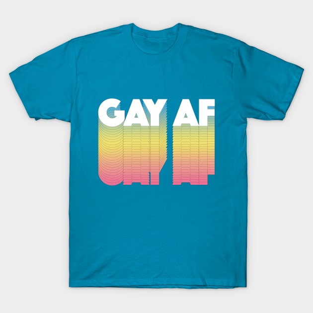 ∆∆∆ GAY AF ∆∆∆ T-Shirt by DankFutura